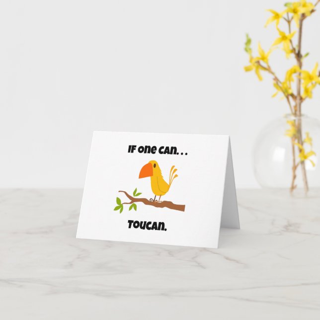 Tarjeta Si Uno Puede. ... Toucan, Personalizado divertida  (flor amarilla)