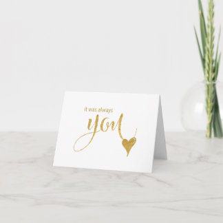Tarjeta Siempre Fuiste Tú - Letra Efecto Oro Bodas
