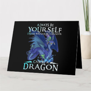 Tarjeta Siempre Sé Que Puedes Ser Un Dragón Gracioso Lo