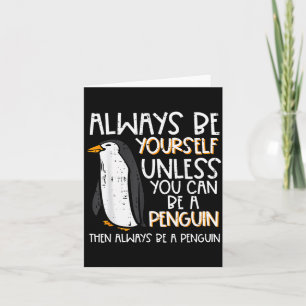 Tarjeta Siempre Sé Tú Mismo A Menos Que Pingüino Divertido