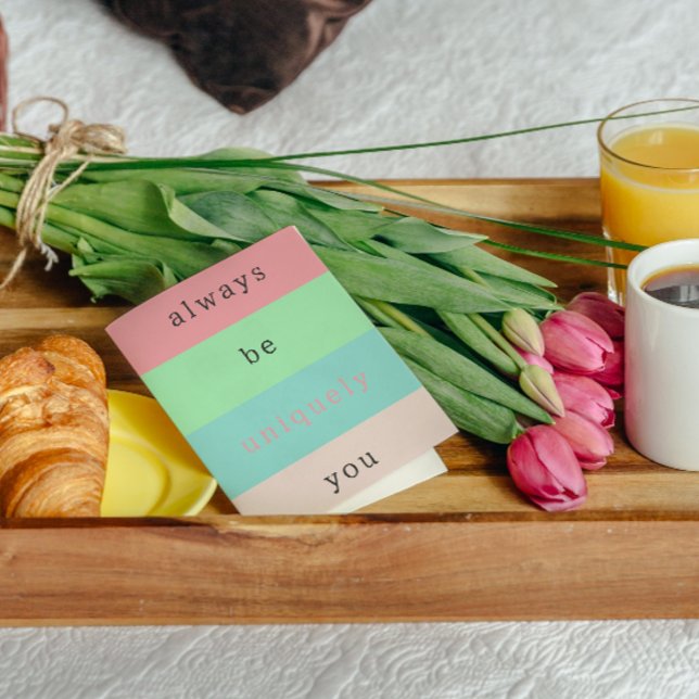 Tarjeta Siempre Sea Único En Su Alentamiento Inspirador (Subido por el creador)