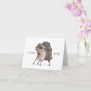 Tarjeta Siempre te amaré la carta del pug romano