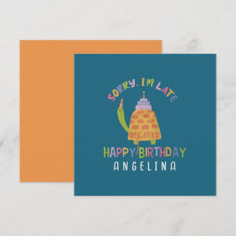 Tarjeta Siento llegar tarde. Feliz cumpleaños tardío