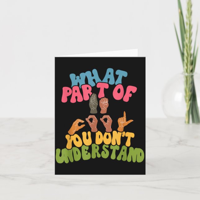 Tarjeta Sign Language - What Part Of Asl Don't You Underst (Anverso)