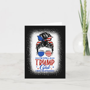 Tarjeta Sigo siendo un Chica de Trump, no pido disculpas a