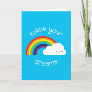 Tarjeta Sigue tus sueños arcoiris kawaii