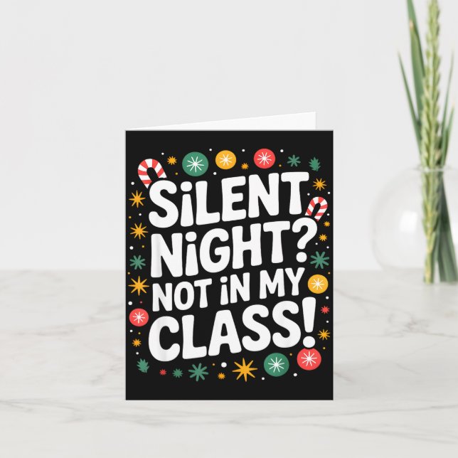 Tarjeta Silent Night Not In My Cl Funny Teacher Quote Xmas (Anverso)