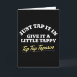 Tarjeta Simplemente tócalo, dale un pequeño tappy tap tap<br><div class="desc">Simplemente tócalo,  dale un pequeño tappy tap tap taparú</div>
