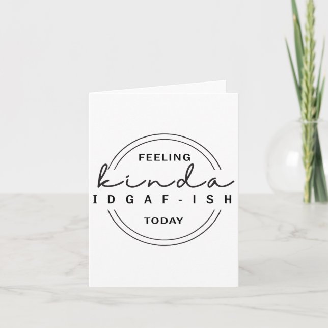 Tarjeta Sintiéndome un poco Idgaf-ish hoy  (Anverso)