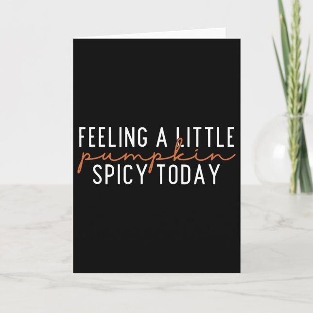 Tarjeta Sintiéndose Un Poco Calabaza Picante Hoy  (Anverso)