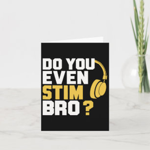 Tarjeta ¿Siquiera Estim Bro?
