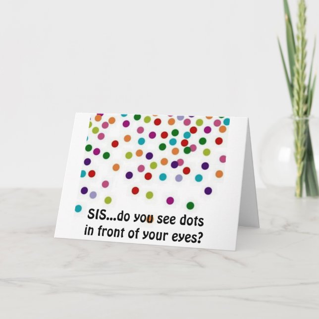 TARJETA SIS SI VES PUNTOS FRENTE A TUS OJOS - CUMPLEAÑOS (Anverso)