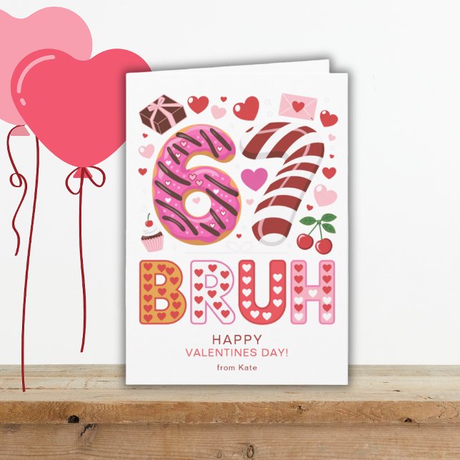 Tarjeta Six Seven 6 7 Bruh Classroom School Valentines Day (Subido por el creador)