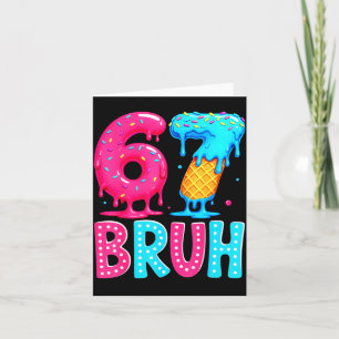 Tarjeta Six Seven Bruh 67 Helado Goteo Para Hombres Mujere