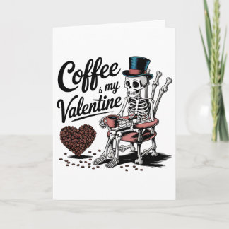 Tarjeta Skeleton Coffee Is My Valentine Funny Coffee Drink