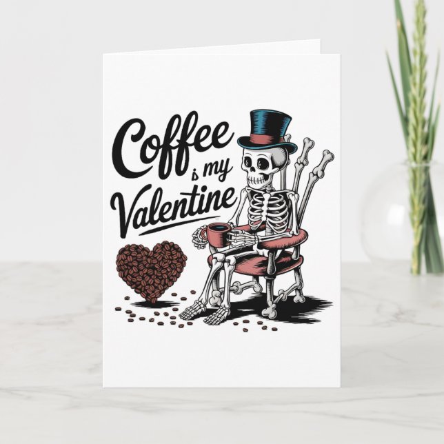 Tarjeta Skeleton Coffee Is My Valentine Funny Coffee Drink (Anverso)