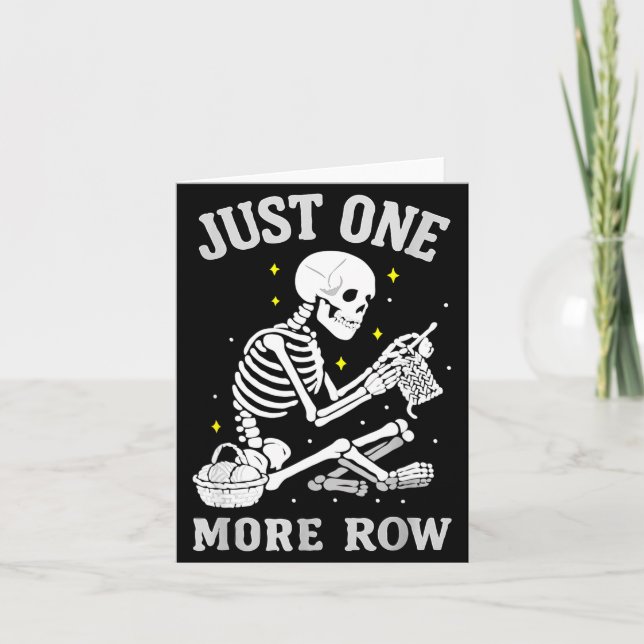 Tarjeta Skeleton Crochet Crafter Tee Just One More Row  (Anverso)