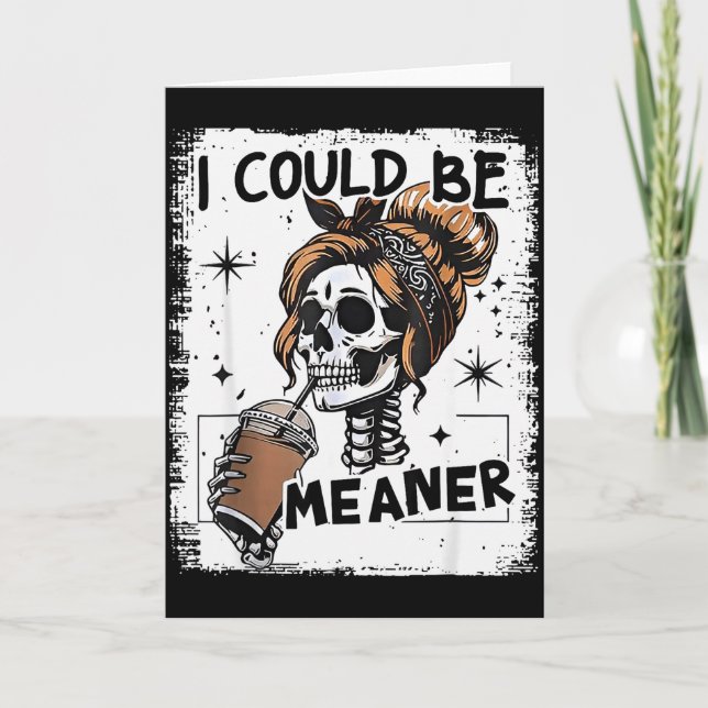 Tarjeta Skeleton Retro I Could Be Meaner Skull Halloween  (Anverso)