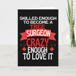 Tarjeta Skilled Enough To Become A Tree Surgeon