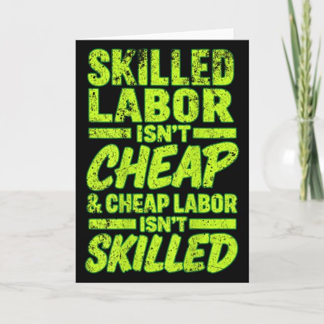 Tarjeta Skilled Labor Isnt Cheap And Cheap Labor Isnt Skil (Anverso)