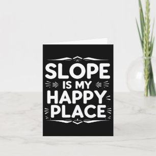 Tarjeta Slope es mi lugar feliz Cita divertida de snowboar