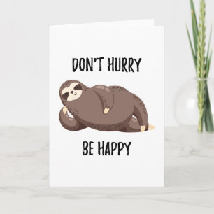 Tarjeta Sloth Says   No se deprisa por ser feliz