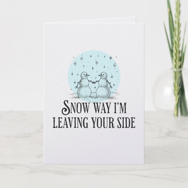 Tarjeta Snow way I'm leaving you snowmen pun romantic card (Anverso)