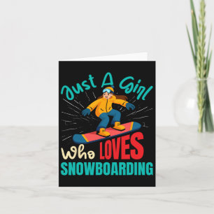 Tarjeta Snowboarder es sólo un Chica que ama el Gir Snowbo