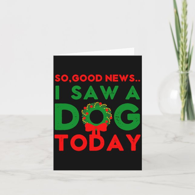 Tarjeta So Good News I Saw A Dog Today Christmas Elf Xmas  (Anverso)