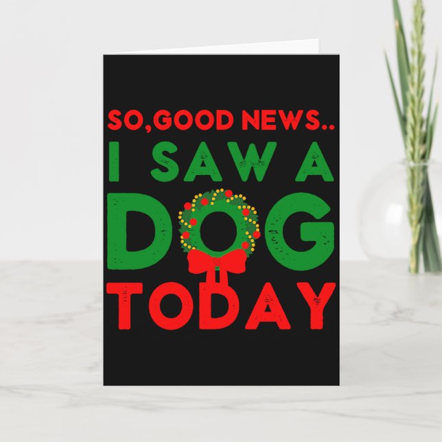 Tarjeta So Good News I Saw A Dog Today Christmas Elf Xmas  (Anverso)
