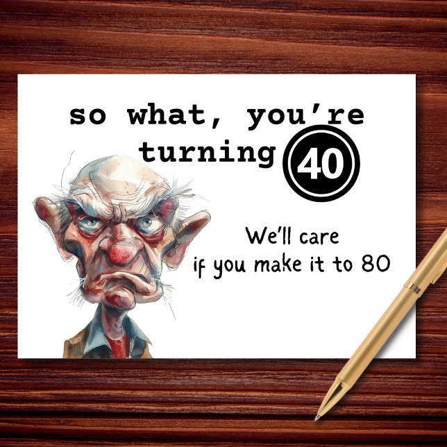 Tarjeta So What, You’re Turning 40 Sarcastic Birthday (A little birthday shade for 40.)