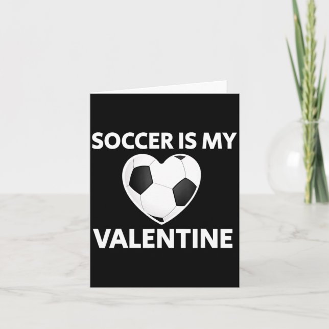 Tarjeta Soccer Is My Valentine Valentines Day Soccer Play  (Anverso)