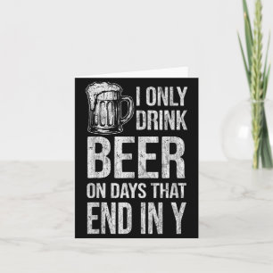 Tarjeta Solo bebo cerveza los días que terminan en y diver