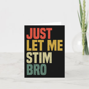 Tarjeta Sólo déjenme Stim Bro Funny Autism Awareness Mes