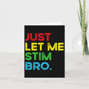 Tarjeta Sólo déjenme Stim Bro Funny Autism Awareness Mes