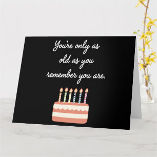Tarjeta Solo Eres Tan Viejo Como Te Acuerdas De Que Cumple