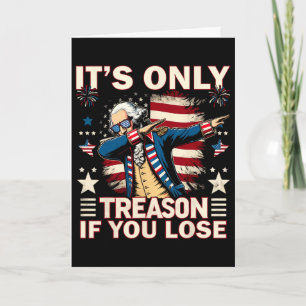 Tarjeta Sólo Es Traición Si Pierdes 4 De Julio George W