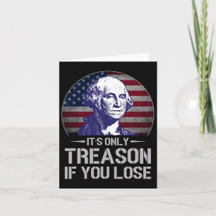 Tarjeta Sólo Es Traición Si Pierdes 4 De Julio George W