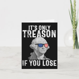 Tarjeta Sólo es traición si pierdes George Washington 4t