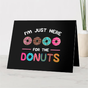 Tarjeta Sólo estoy aquí por el dulce de donuts Doughnut