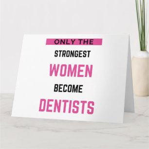 Tarjeta Sólo Las Mujeres Más Fuertes Se Convierten En Dent