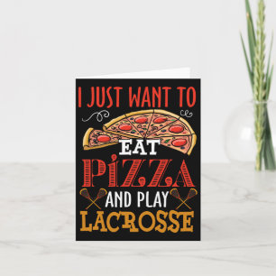Tarjeta Solo Quiero Comer Pizza Y Jugar Regalo Lacrosse