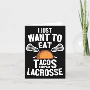 Tarjeta Solo Quiero Comer Tacos Y Jugar A Lacrosse Player