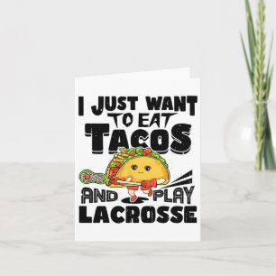 Tarjeta Solo Quiero Comer Tacos Y Jugar A Lacrosse Player