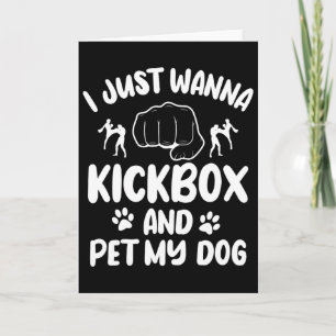 Tarjeta Sólo Quiero Kickboxear Y Acariciar A Mi Perro Kick