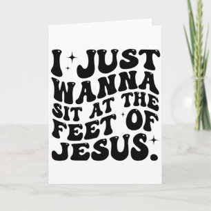 Tarjeta Solo Quiero Sentarme A Los Pies De Jesús Divertido