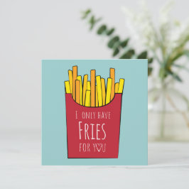 Tarjeta Solo tengo papas fritas para ti 