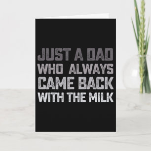 Tarjeta Solo un papá que siempre volvía con la leche Padre