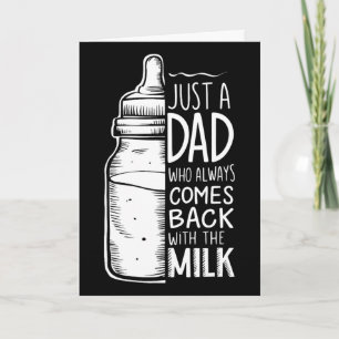 Tarjeta Solo un papá que siempre vuelve con la leche
