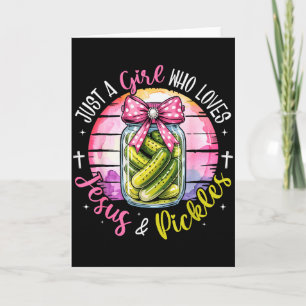 Tarjeta Sólo Una Chica Que Ama A Jesús Y Los Pepinillos Di